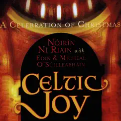 Celtic Joy - A Celebration of Christmas by Nóirín Ní Riain album reviews, ratings, credits