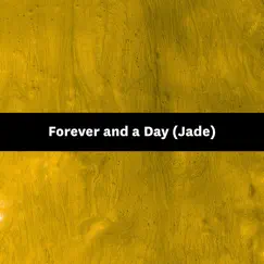Forever and a Day (Jade) - Single by Songfinch album reviews, ratings, credits
