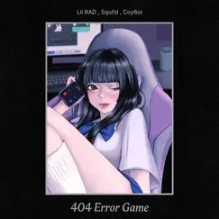 404 Error Game (feat. Squ!!d & Coy6oi) Song Lyrics