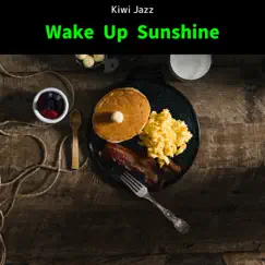 Wake Up Sunshine by Kiwi Jazz album reviews, ratings, credits
