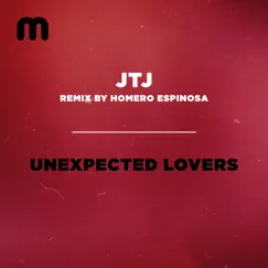 Unexpected Lovers (Homero Espinosa Tough Mix) Song Lyrics