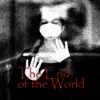 The End of the World - Single album lyrics, reviews, download