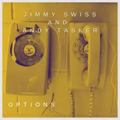 Options (feat. Andy Tasker) - Single by Jimmy Swiss album reviews, ratings, credits