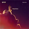 Impulsion (feat. Sunhiausa) - Single album lyrics, reviews, download