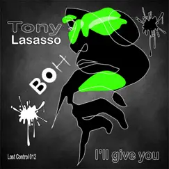 I'll Give You - Single by Tony Lasasso album reviews, ratings, credits