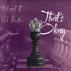 That's Okay (feat. Japexo & 420 MoTa) Song Lyrics