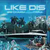 Like Dis (feat. Trina) - Single album lyrics, reviews, download