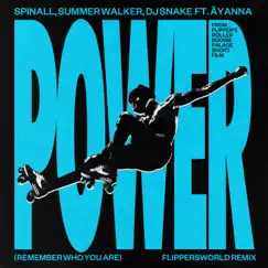 Power (Remember Who You Are) [feat. Summer Walker] [Flippersworld Remix] - Single by SPINALL, Äyanna & DJ Snake album reviews, ratings, credits