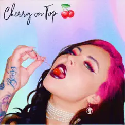 Cherry on Top - Single by Anarky I album reviews, ratings, credits