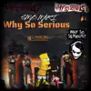Why So Serious? album lyrics, reviews, download
