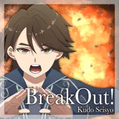 BreakOut! - Single by KudoSeisyo album reviews, ratings, credits