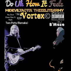 Do Uk How It Feelz (Tom Petty Remake) Song Lyrics