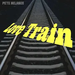Love Train - Single by Pete Belasco album reviews, ratings, credits