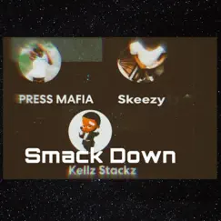 Smack down (feat. Baby skeezy & PRESS MAFIA) Song Lyrics