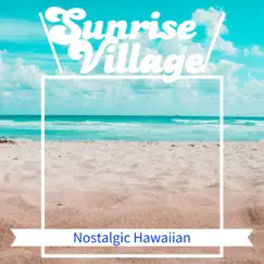 Nostalgic Hawaiian by Sunrise Village album reviews, ratings, credits