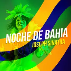 Noche de Bahía - Single by Joseph Sinatra album reviews, ratings, credits