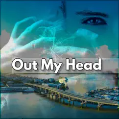 Out My Head - Single by Onesixtwo album reviews, ratings, credits