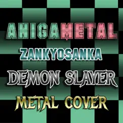 Zankyosanka (Demon Slayer) [Metal Cover] - Single by AniGaMetal album reviews, ratings, credits