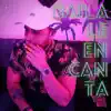 Baila le encanta (feat. Yera) - Single album lyrics, reviews, download