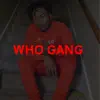 Who Gang (feat. Ten) - Single album lyrics, reviews, download