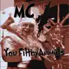 MC You Filthy Animals - EP album lyrics, reviews, download