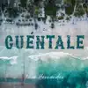 Cuéntale - Single album lyrics, reviews, download