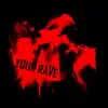 Your Rave - Single album lyrics, reviews, download