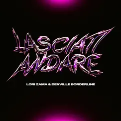 Lasciati andare - Single by Lori Zama & Denville Borderline album reviews, ratings, credits