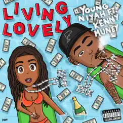 Living Lovely (feat. Kenny Muney) - Single by Young Niyah album reviews, ratings, credits