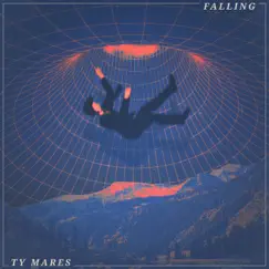 Falling - Single by Ty Mares album reviews, ratings, credits