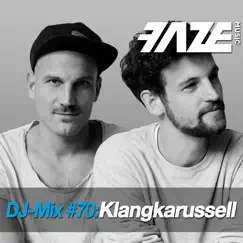 Faze #70: Klangkarussell (DJ Mix) by Klangkarussell album reviews, ratings, credits