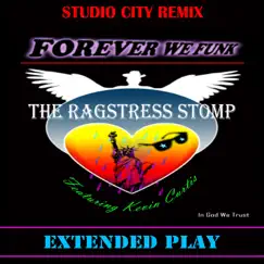 The RAGSTRESS STOMP EXTENED PLAY STUDIO CITY REMIX (feat. Kevin Curtis Barr) [Special Version] - Single by FOREVER WE FUNK album reviews, ratings, credits