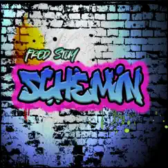 Schemin - Single by Fred Stuy album reviews, ratings, credits