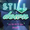 Still Down (feat. Jmcastillo) - Single album lyrics, reviews, download