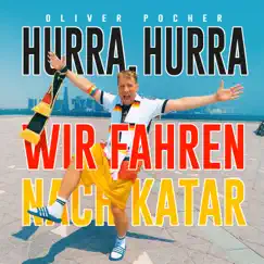 Hurra, hurra - wir fahren nach Katar - Single by Oliver Pocher album reviews, ratings, credits