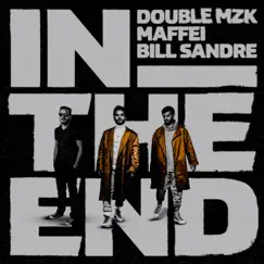 In the End (Remix) - Single by Double MZK, Maffei & Bill Sandre album reviews, ratings, credits