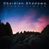Obsidian Shadows - Single album lyrics, reviews, download