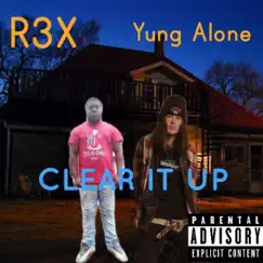 Clear it Up (feat. R3X) Song Lyrics