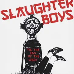 Til the End of the Weak by Slaughter Boys album reviews, ratings, credits