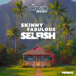 Selfish - Single by Skinny Fabulous album reviews, ratings, credits
