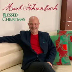 Blessed Christmas by Mark Fehrenbach album reviews, ratings, credits