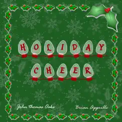 Holiday Cheer - EP by John thomas Oaks & Brian Apprille album reviews, ratings, credits