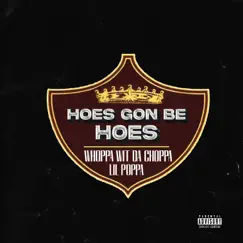 Hoes Gon Be Hoes (feat. Lil Poppa) - Single by Whoppa Wit Da Choppa album reviews, ratings, credits