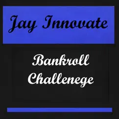 Bankroll Challenge - Single by Jay Innovate album reviews, ratings, credits