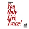 You Only Live Twice (Remix) [Remix] - Single album lyrics, reviews, download