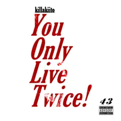 You Only Live Twice (Remix) [Remix] - Single by Killa Kiito album reviews, ratings, credits