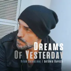 Dreams of Yesterday (feat. António Raposo) - Single by Vitor Salgueiral album reviews, ratings, credits