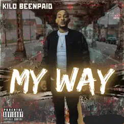 My Way by Kilo Beenpaid album reviews, ratings, credits