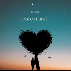 Triste Mundo - Single by El Eddie album reviews, ratings, credits