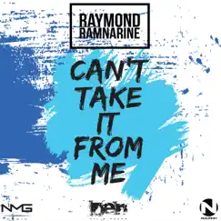 Can't Take It from Me - Single by Raymond Ramnarine album reviews, ratings, credits